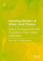 Vanishing Borders of Urban Local Finance: Global Developments with Illustrations from Indian Federation