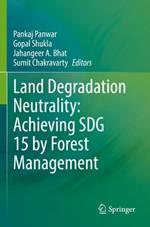 Land Degradation Neutrality: Achieving SDG 15 by Forest Management