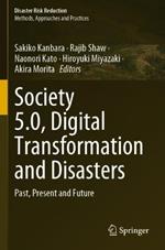 Society 5.0, Digital Transformation and Disasters: Past, Present and Future