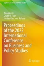 Proceedings of the 2022 International Conference on Business and Policy Studies