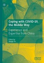 Coping with COVID-19, the Mobile Way: Experience and Expertise from China