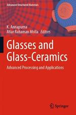 Glasses and Glass-Ceramics: Advanced Processing and Applications