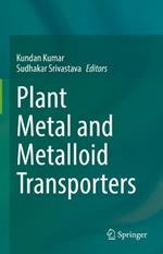 Plant Metal and Metalloid Transporters