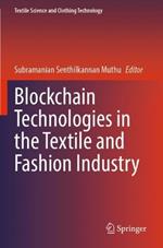 Blockchain Technologies in the Textile and Fashion Industry