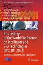 Proceedings of the World Conference on Intelligent and 3-D Technologies (WCI3DT 2022): Methods, Algorithms and Applications