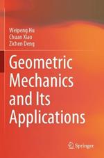 Geometric Mechanics and Its Applications