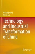 Technology and Industrial Transformation of China