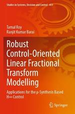 Robust Control-Oriented Linear Fractional Transform Modelling: Applications for the µ-Synthesis Based H8 Control