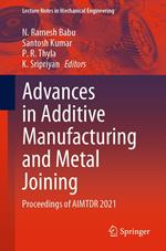 Advances in Additive Manufacturing and Metal Joining