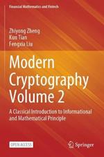 Modern Cryptography Volume 2: A Classical Introduction to Informational and Mathematical Principle