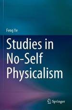 Studies in No-Self Physicalism