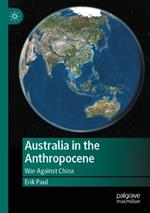 Australia in the Anthropocene: War Against China