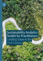 Sustainability Analytics Toolkit for Practitioners: Creating Value in the 21st Century