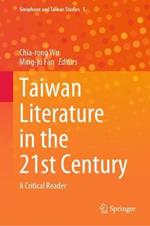 Taiwan Literature in the 21st Century: A Critical Reader