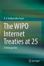 The WIPO Internet Treaties at 25: A Retrospective