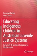 Educating Indigenous Children in Australian Juvenile Justice Systems: Culturally Responsive Pedagogy in Mathematics