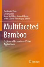 Multifaceted Bamboo: Engineered Products and Other Applications