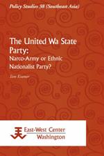 The United Wa State Party: Narco-Army Or Ethnic Nationalist Party?