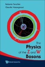 Physics Of The Z And W Bosons, The