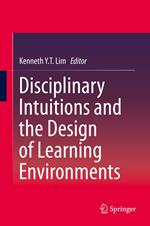 Disciplinary Intuitions and the Design of Learning Environments