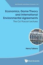 Economics, Game Theory And International Environmental Agreements: The Ca' Foscari Lectures