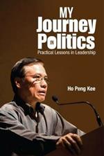 My Journey In Politics: Practical Lessons In Leadership