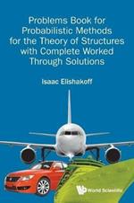 Problems Book For Probabilistic Methods For The Theory Of Structures With Complete Worked Through Solutions