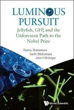 Luminous Pursuit: Jellyfish, Gfp, And The Unforeseen Path To The Nobel Prize