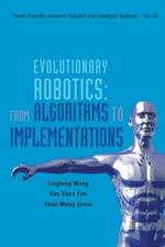 Evolutionary Robotics: From Algorithms To Implementations