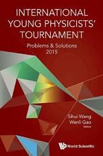 International Young Physicists' Tournament: Problems And Solutions 2015