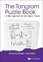 Tangram Puzzle Book, The: A New Approach To The Classic Pieces