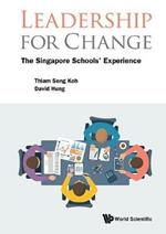 Leadership For Change: The Singapore Schools' Experience