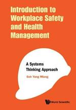 Introduction To Workplace Safety And Health Management: A Systems Thinking Approach