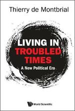 Living In Troubled Times: A New Political Era