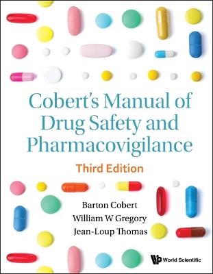 Cobert's Manual Of Drug Safety And Pharmacovigilance (Third Edition) - Barton Cobert,William Gregory,Jean-loup Thomas - cover