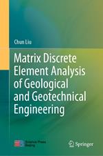 Matrix Discrete Element Analysis of Geological and Geotechnical Engineering