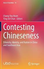 Contesting Chineseness: Ethnicity, Identity, and Nation in China and Southeast Asia