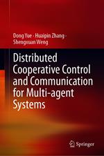 Distributed Cooperative Control and Communication for Multi-agent Systems