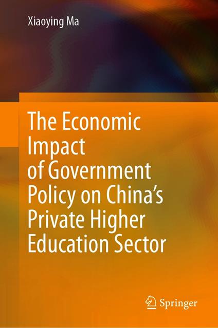 The Economic Impact of Government Policy on China’s Private Higher Education Sector