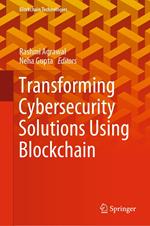 Transforming Cybersecurity Solutions using Blockchain