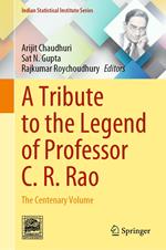 A Tribute to the Legend of Professor C. R. Rao