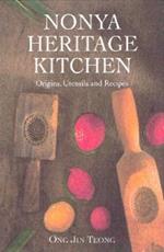 Nonya Heritage Kitchen: Origins, Utensils and Recipes