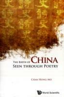 Birth Of China Seen Through Poetry, The - Hong-Mo Chan - cover