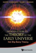 Introduction To The Theory Of The Early Universe: Hot Big Bang Theory