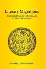 Literary Migrations: Traditional Chinese Fiction in Asia (17-20th Centuries)