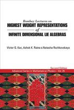 Bombay Lectures On Highest Weight Representations Of Infinite Dimensional Lie Algebras (2nd Edition)