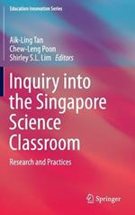 Inquiry into the Singapore Science Classroom: Research and Practices