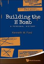 Building The H Bomb: A Personal History