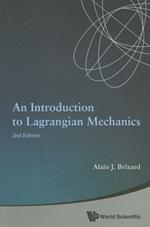 Introduction To Lagrangian Mechanics, An (2nd Edition)