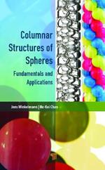 Columnar Structures of Spheres: Fundamentals and Applications